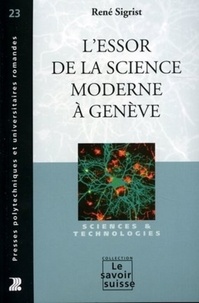 René Sigrist - L'essor de la science moderne à Genève.