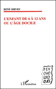 L'Enfant De 6 A 12 Ans Ou L'Age Docile