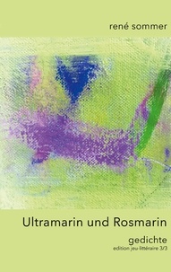 René Sommer et artfactory ib-lyric - Ultramarin und Rosmarin - Gedichte.