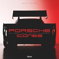 René Staud - Porsche icônes - Au sommet de la course automobile.
