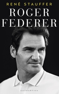 René Stauffer et Paulo Rêgo - Roger Federer: A Biografia.
