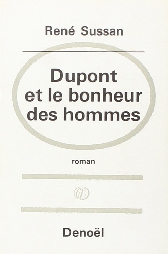 René Sussan - Dupont et le bonheur des hommes.