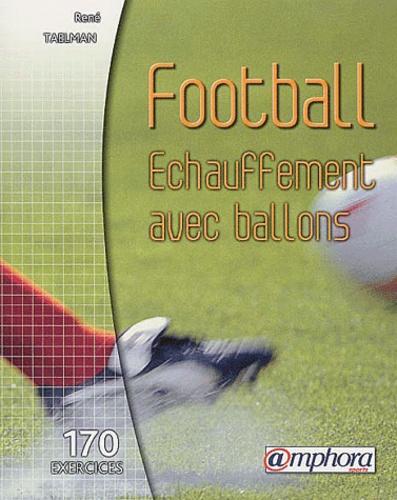Football : échauffement avec ballons - 167... de René Taelman - Poche - Livre - Decitre