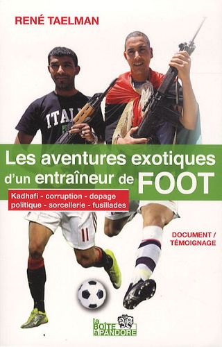 René Taelman - Les aventures exotiques d'un entraîneur de foot.