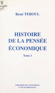 René Teboul - Histoire de la pensée économique. - 1.