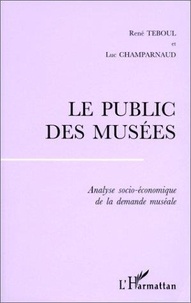 René Teboul - Le public des musées - Analyse socio-économique de la demande muséale.