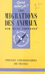 René Thévenin et Paul Angoulvent - Les migrations des animaux.