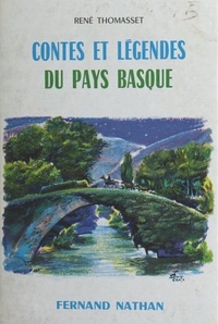 René Thomasset et Georges de Sainte-Croix - Contes et récits du Pays basque.