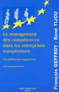 René Tijou et François Geffroy - Le management des compétences dans les entreprises européennes. - Les différentes approches.