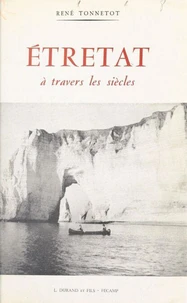 Étretat à travers les siècles