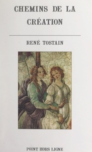 René Tostain - Chemins de la création.