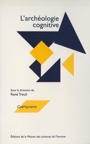René Treuil - Archéologie cognitive - Techniques, modes de communication, mentalités.