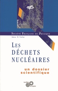 René Turlay - Les Dechets Nucleaires. Un Dossier Scientifique.