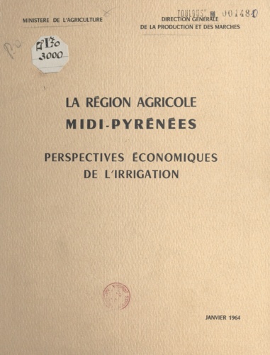 René Uhlen - La région agricole Midi-Pyrénées - Perspectives économiques de l'irrigation.
