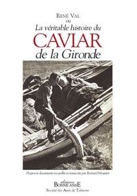 Rene Val - Caviar de la Gironde, La véritable histoire.