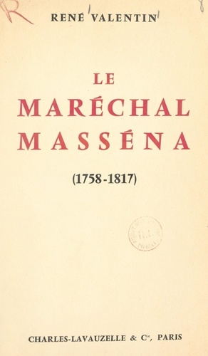 Le Maréchal Masséna (1758-1817)