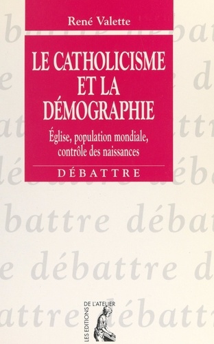 Le catholicisme et la démographie : Église, population mondiale, contrôle des naissances