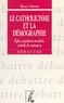 René Valette - Le catholicisme et la démographie : Église, population mondiale, contrôle des naissances.