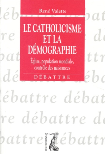Le Catholicisme Et La Demographie. Eglise, Population Mondiale, Controle Des Naissances