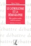 René Valette - Le Catholicisme Et La Demographie. Eglise, Population Mondiale, Controle Des Naissances.