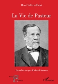 René Vallery-Radot - La vie de Pasteur.