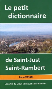 Le petit dictionnaire de Saint-Just-Saint-Rambert