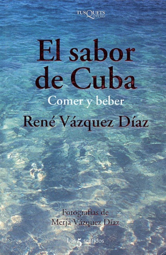 René Vazquez Diaz - El sabor de Cuba - Comer y beber.