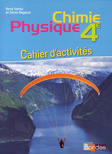 René Vento et Denis Regaud - Physique chimie 4e - Cahier d'activités.