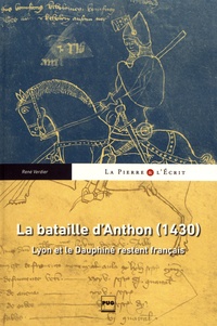 René Verdier - La bataille d'Anthon (1430) - Lyon et le Dauphiné restent français.