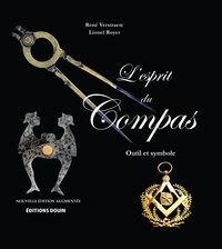 René Verstraete et Lionel Royer - L'esprit du compas - Outil et symbole.