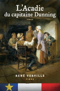 René Verville - L’Acadie du capitaine Dunning.