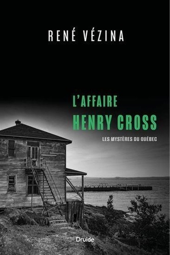 René Vézina - L'affaire Henry Cross - Les mystères du Québec.