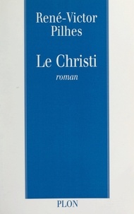 René-Victor Pilhes - Le Christi.