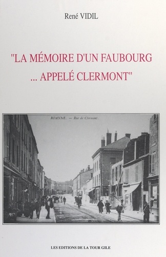 La mémoire d'un faubourg... appelé Clermont
