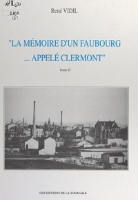 René Vidil et  Collectif - La mémoire d'un faubourg... appelé Clermont (2).