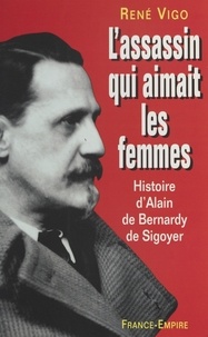 René Vigo - L'assassin qui aimait les femmes.