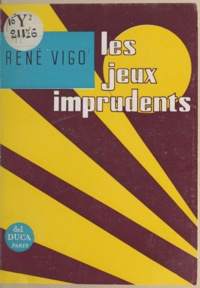René Vigo - Les jeux imprudents.
