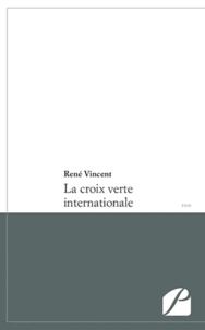René Vincent - La croix verte internationale.
