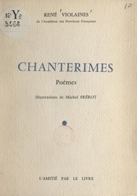 René Violaines et Michel Frérot - Chanterimes.