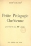 René Voeltzel - Petite pédagogie chrétienne pour la fin du XXe siècle.