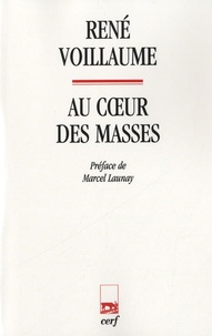 René Voillaume - Au coeur des masses - La vie religieuse des petits frères de Charles de Foucauld.