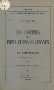 René-Yves Creston et Pierre-Roland Giot - Les costumes des populations bretonnes (2). La Cornouaille.