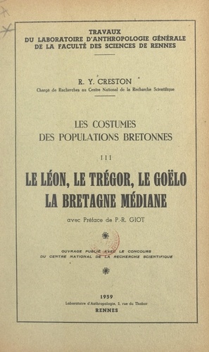 Les costumes des populations bretonnes (3). Le Léon, le Trégor, le Goëlo, la Bretagne médiane