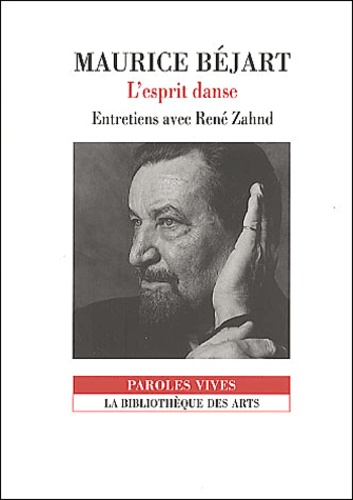 René Zahnd et Maurice Béjart - Maurice Bejart. L'Esprit Danse.