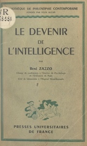 René Zazzo et Félix Alcan - Le devenir de l'intelligence.