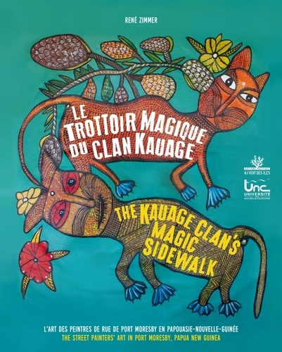 Le Trottoir magique du clan Kauage. L'art des peintres de rue de Port Moresby en Paouasie-Nouvelle-Guinée