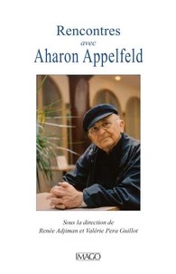 Rencontres avec Aharon Appelfeld