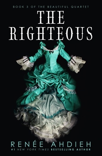 The Righteous. The third instalment in the The Beautiful series from the New York Times bestselling author of The Wrath and the Dawn