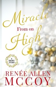  Renee Allen McCoy - Miracle From on High.