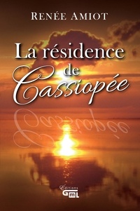 Renée Amiot et Geneviève Lemieux - La résidence de Cassiopée.